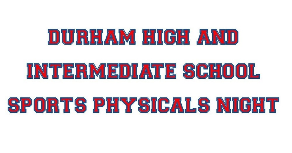 Image with text "Durham high and intermediate school sports physicals night"